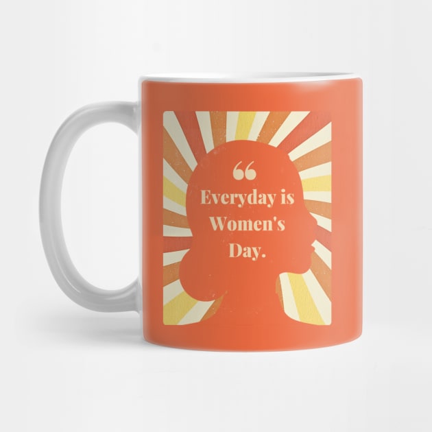 Everyday is Women's Day Retro Design by LThings